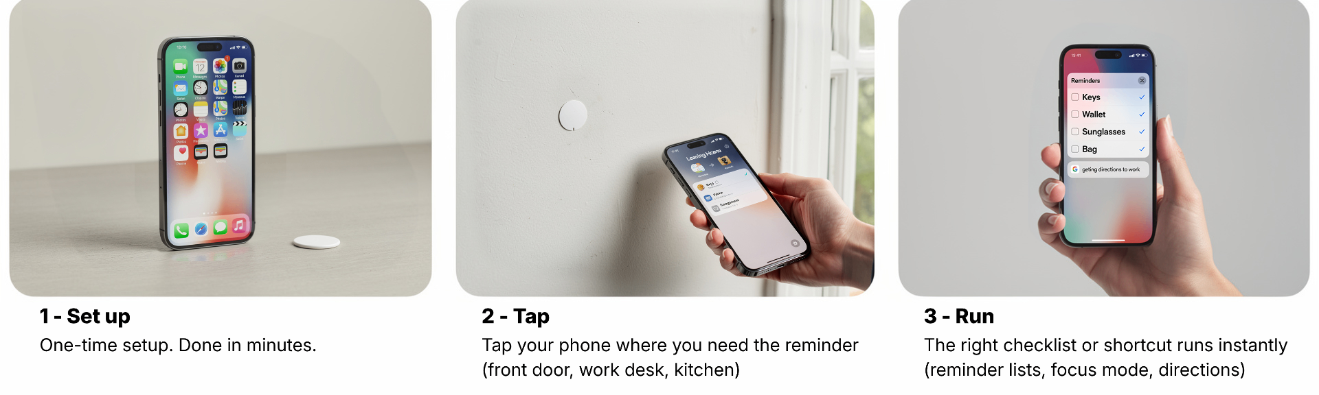 Three steps: set up the NFC sticker, tap your iPhone on it, the right checklist runs instantly